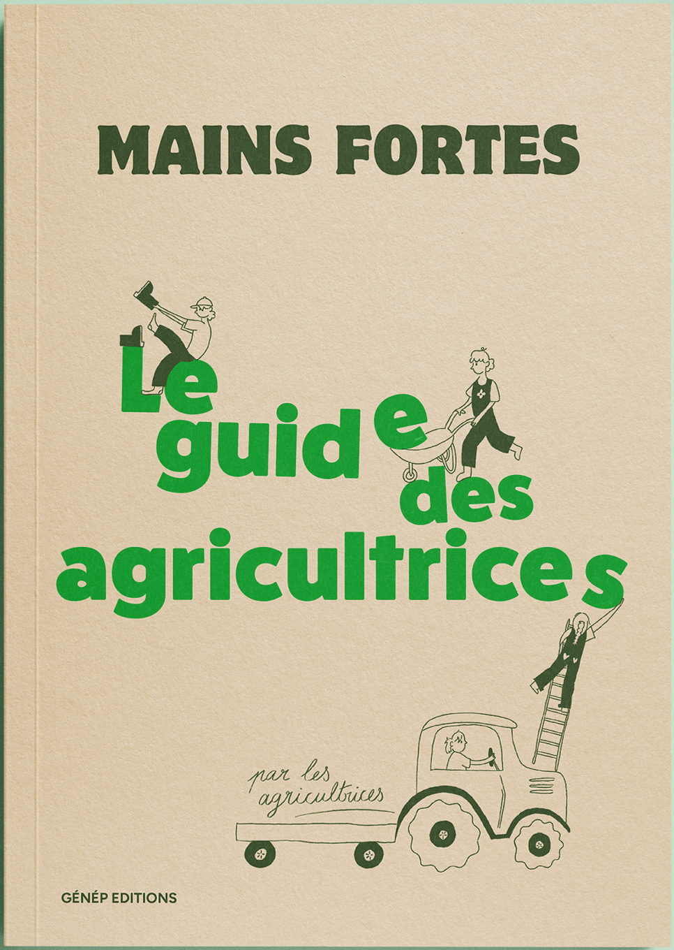 La couverture du guide MAINS FORTES, le guide des agricultrices